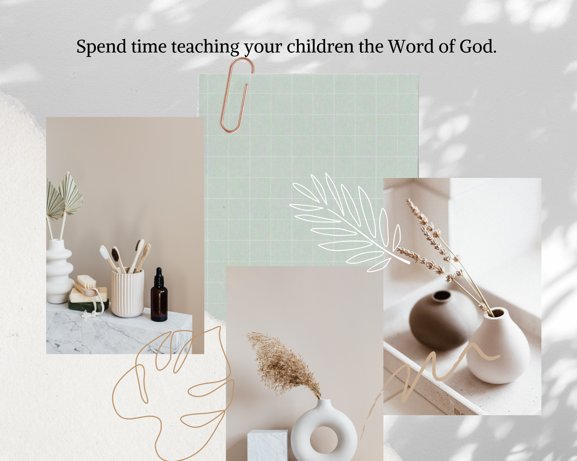 Spend time teaching your children the Word of God.