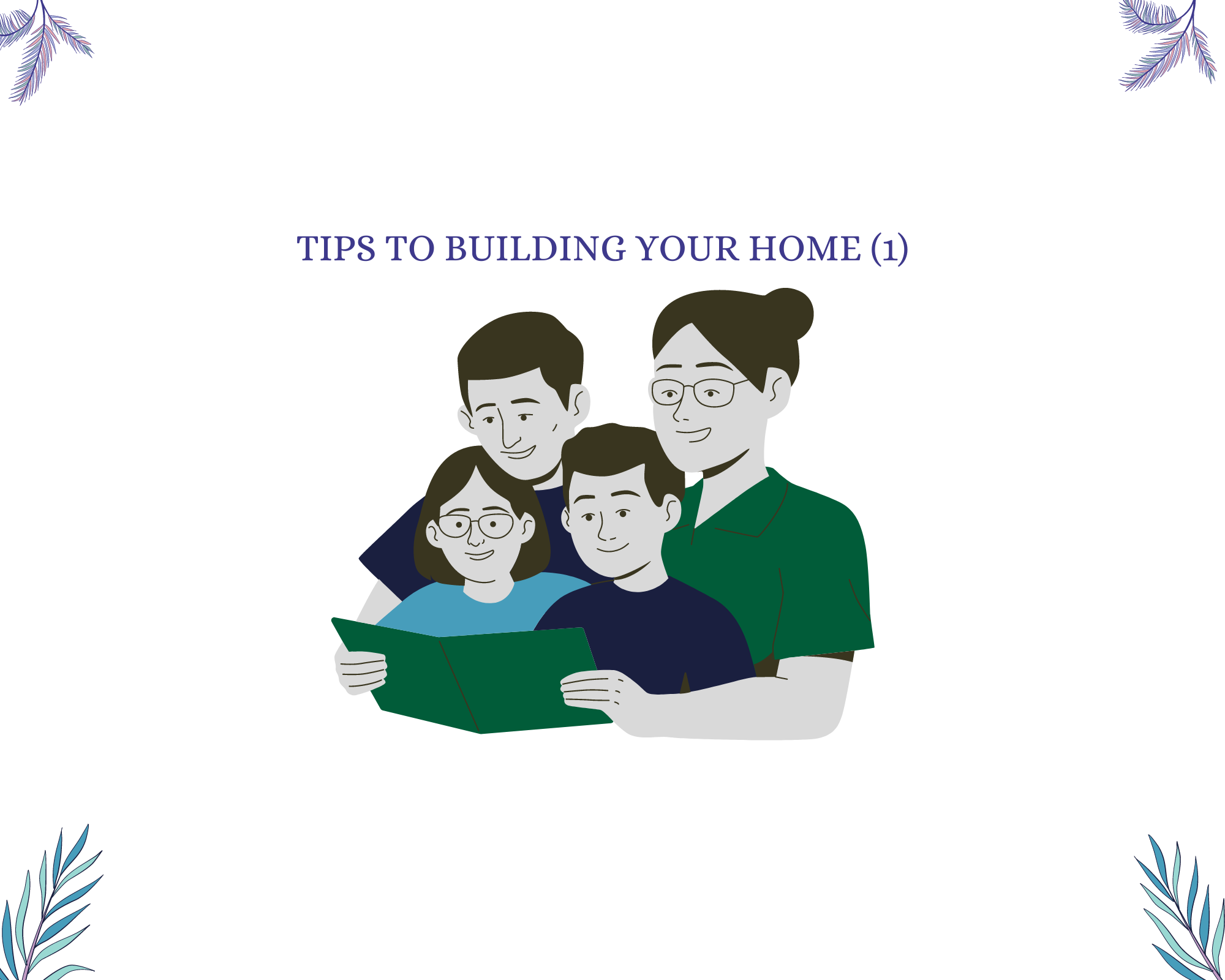 TIPS TO BUILDING YOUR HOME (1)