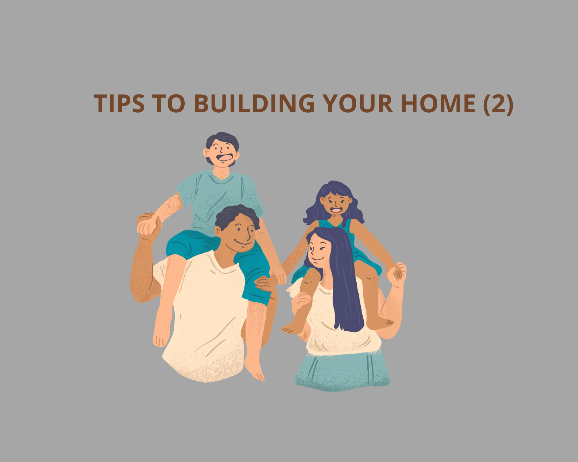 TIPS TO BUILDING YOUR HOME (2)